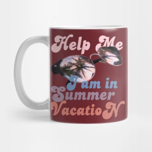 Help me I am in summer vacation. Mug